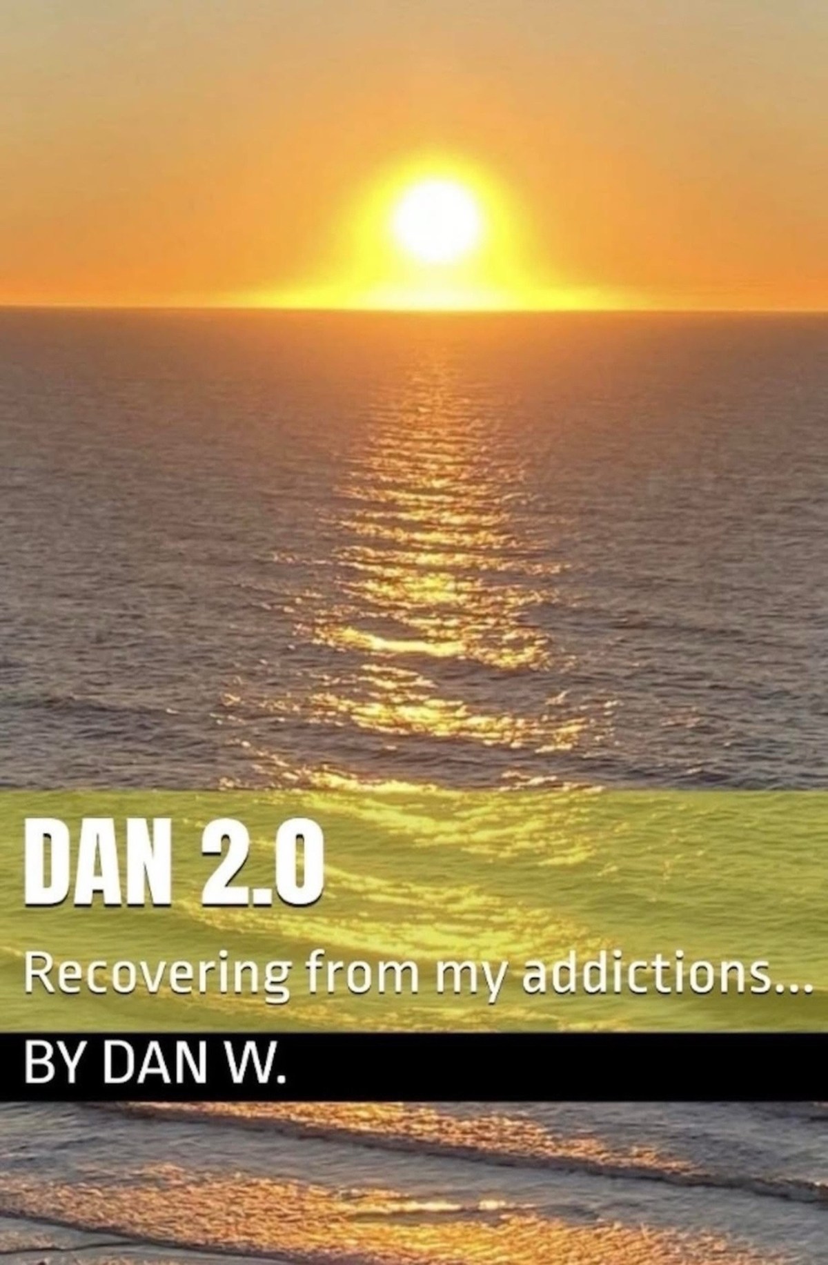 DAN 2.0…my story of recovering from Alcohol, Nicotine &&nbsp;Caffeine